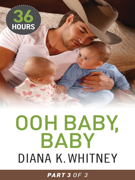 Title details for Ooh Baby, Baby Part 3 by Diana Whitney - Available
